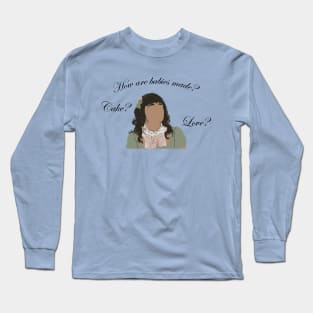 How Are Babies Made? Cake? Love? Long Sleeve T-Shirt